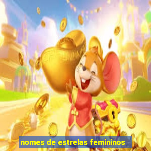 nomes de estrelas femininos